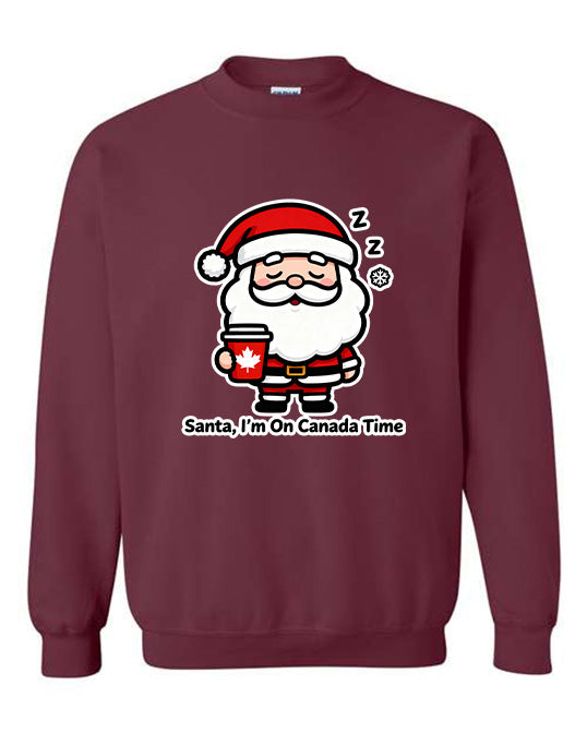 Santa I’m On Canada Time Christmas Sweatshirt