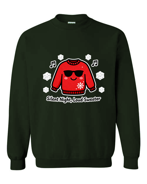Silent Night, Loud Sweater Christmas Sweatshirt